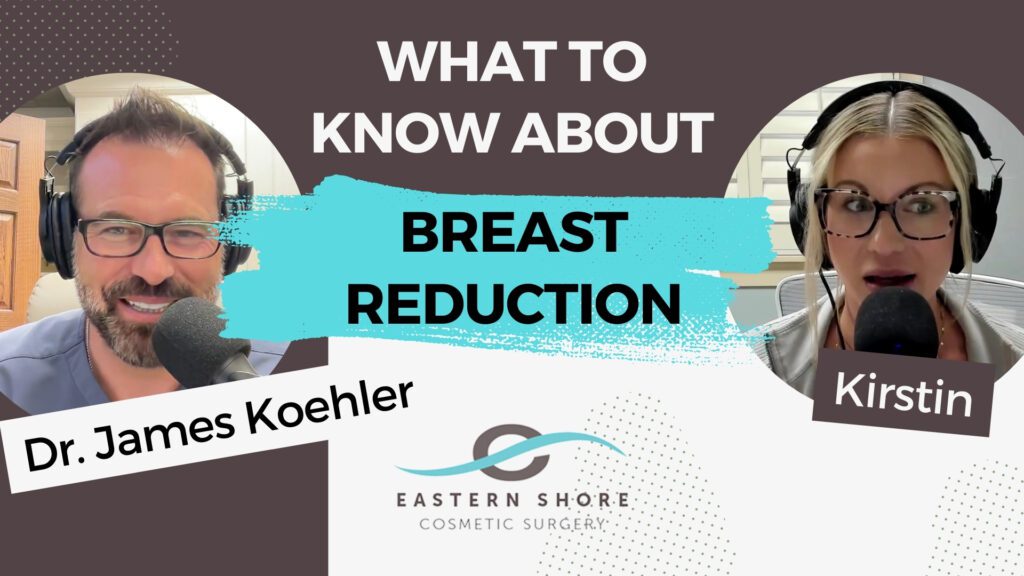 Podcast Episode 19: What to Know About Breast Reduction